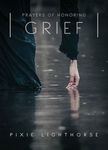 Prayers of Honouring Grief